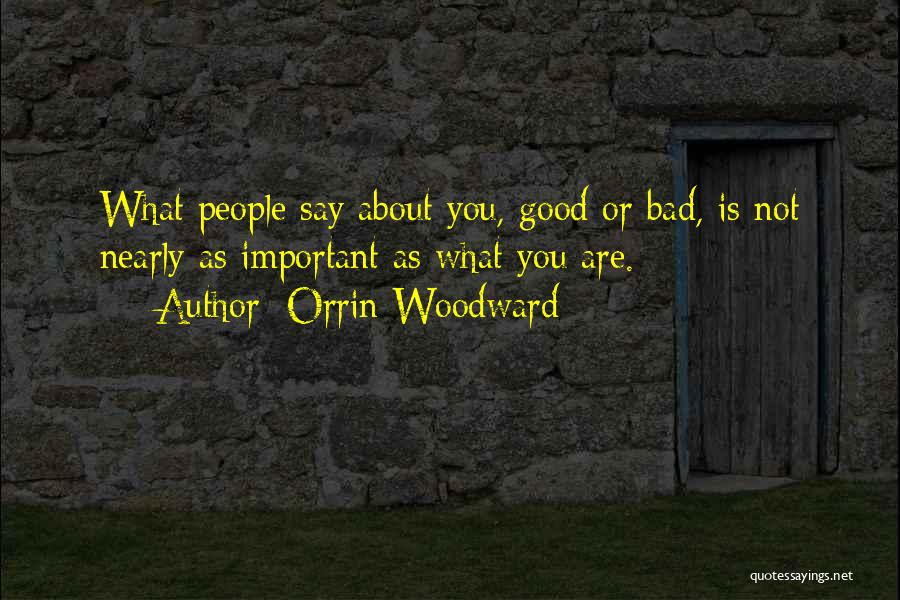 People's Bad Character Quotes By Orrin Woodward