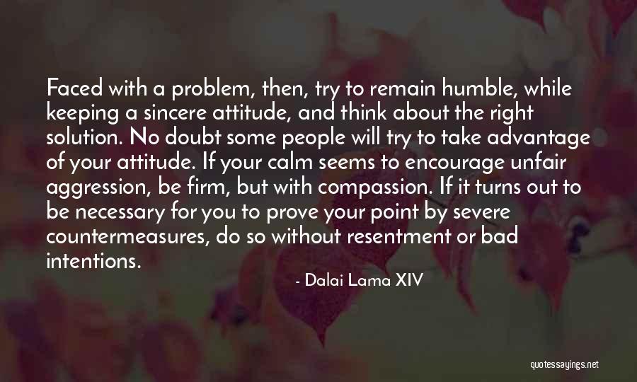 People's Bad Intentions Quotes By Dalai Lama XIV People's Bad Intentions Quotes By Dalai Lama XIV