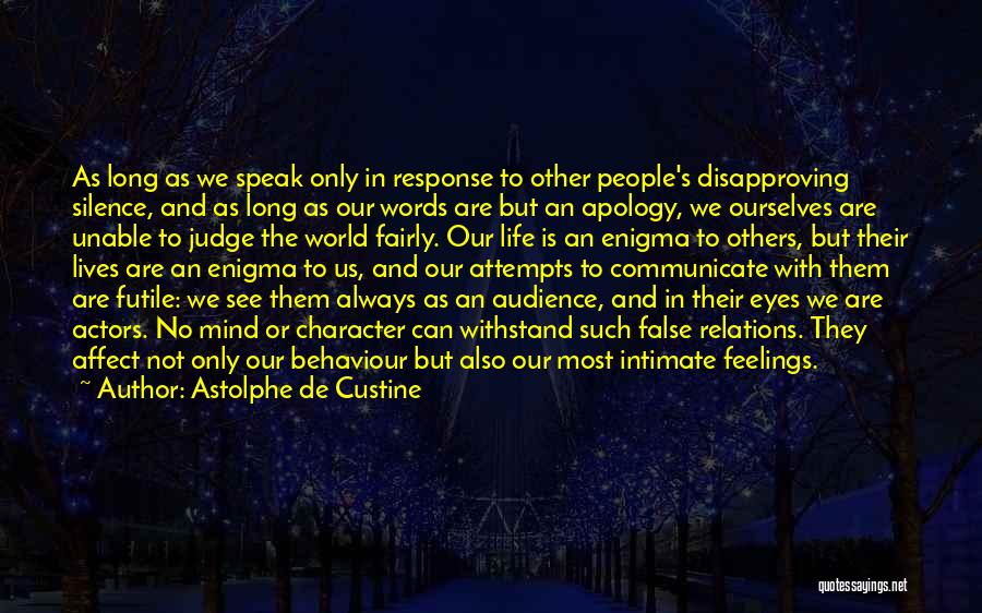 People's Behaviour Quotes By Astolphe De Custine