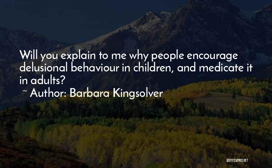 People's Behaviour Quotes By Barbara Kingsolver