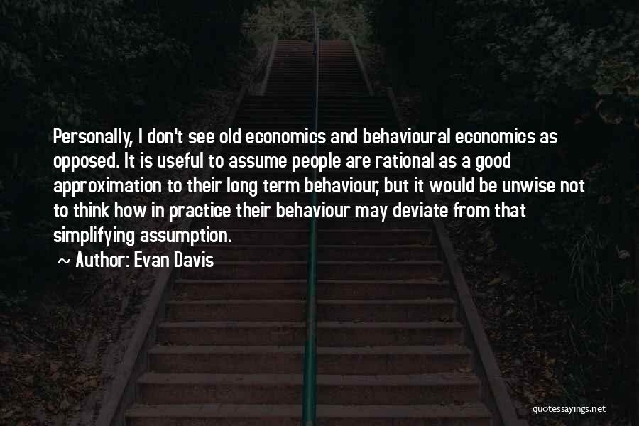 People's Behaviour Quotes By Evan Davis