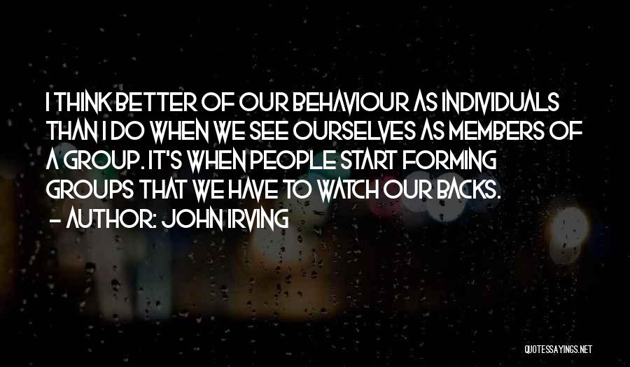 People's Behaviour Quotes By John Irving