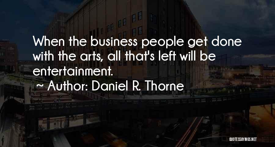 People's Business Quotes By Daniel R. Thorne