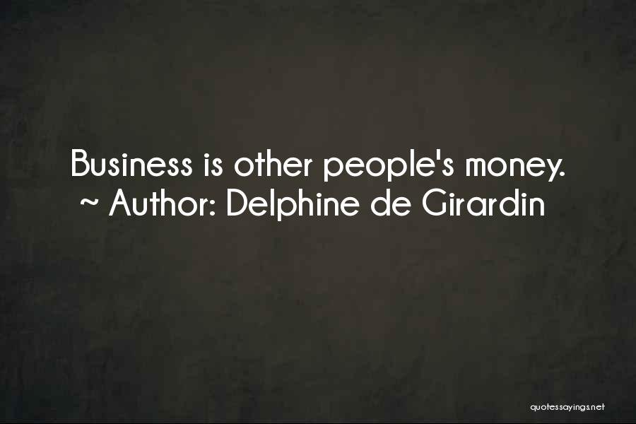 People's Business Quotes By Delphine De Girardin