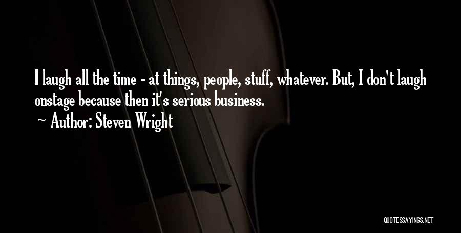 People's Business Quotes By Steven Wright