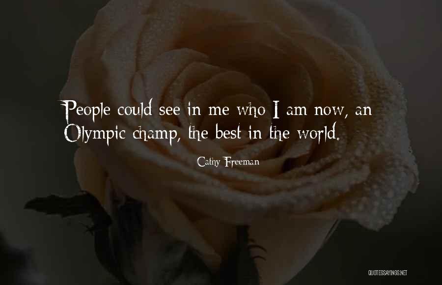 People's Champ Quotes By Cathy Freeman