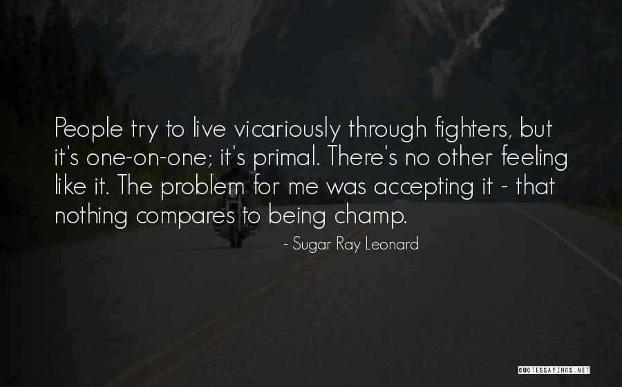 People's Champ Quotes By Sugar Ray Leonard People's Champ Quotes By Sugar Ray Leonard