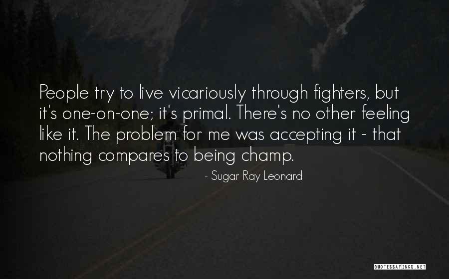 People's Champ Quotes By Sugar Ray Leonard