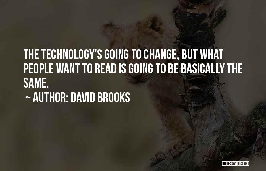 People's Change Quotes By David Brooks