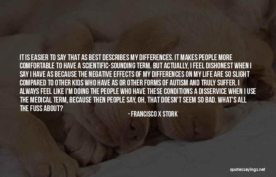 People's Differences Quotes By Francisco X Stork People's Differences Quotes By Francisco X Stork