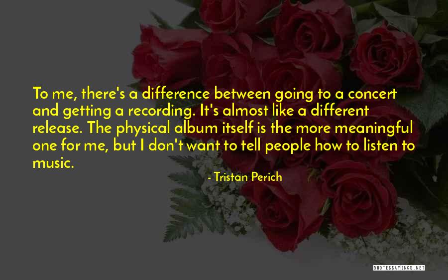 People's Differences Quotes By Tristan Perich People's Differences Quotes By Tristan Perich