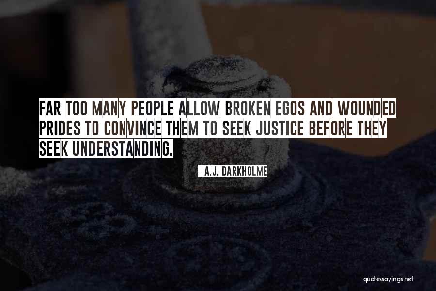 People's Egos Quotes By A.J. Darkholme People's Egos Quotes By A.J. Darkholme