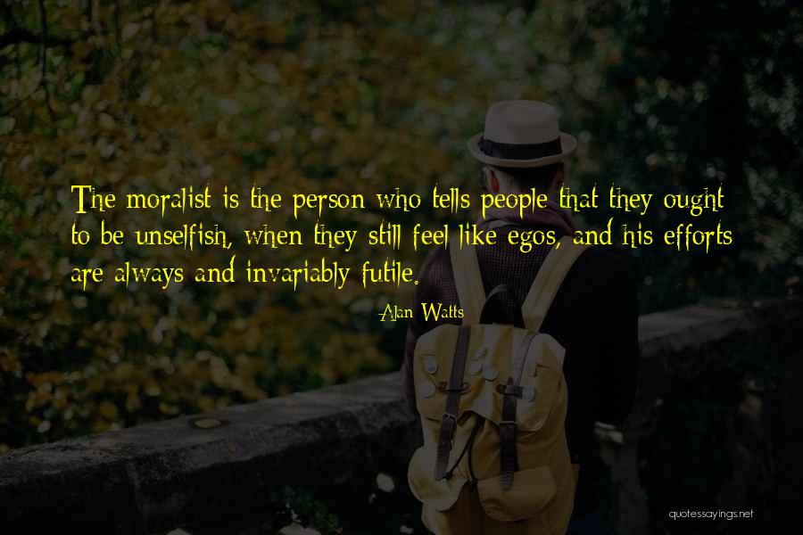People's Egos Quotes By Alan Watts People's Egos Quotes By Alan Watts