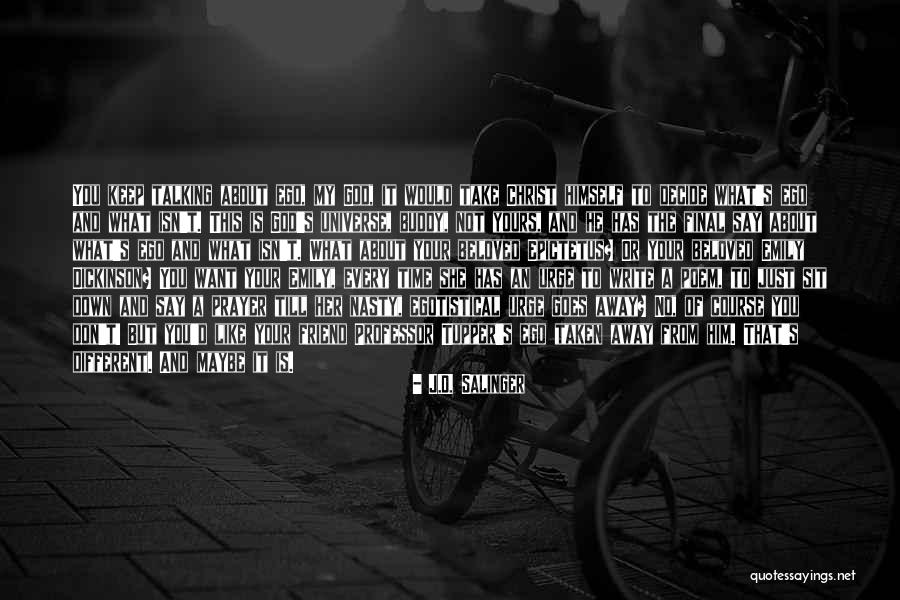 People's Egos Quotes By J.D. Salinger People's Egos Quotes By J.D. Salinger