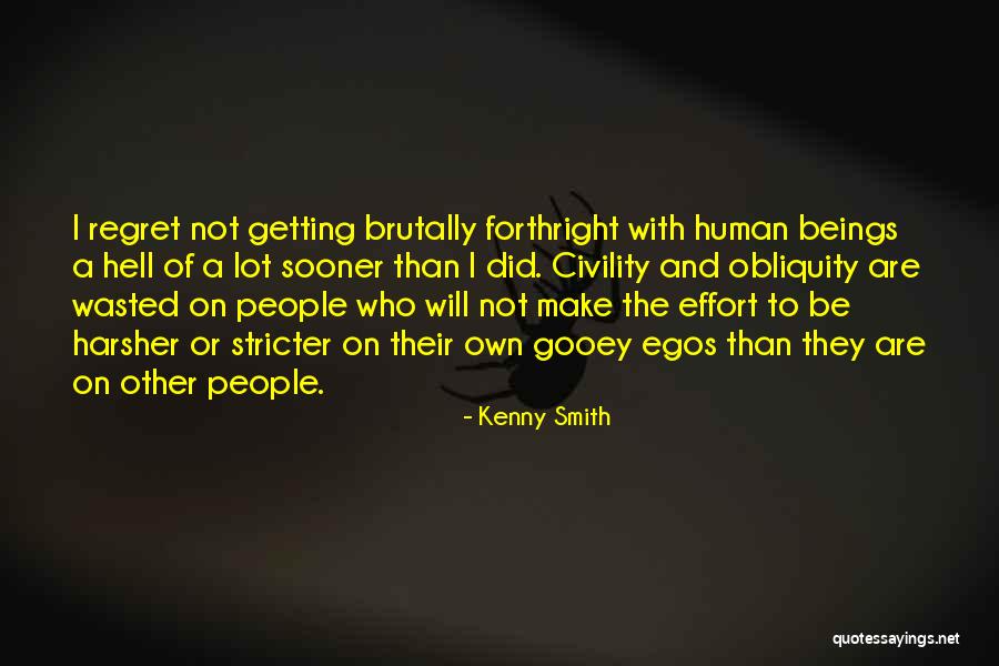People's Egos Quotes By Kenny Smith People's Egos Quotes By Kenny Smith