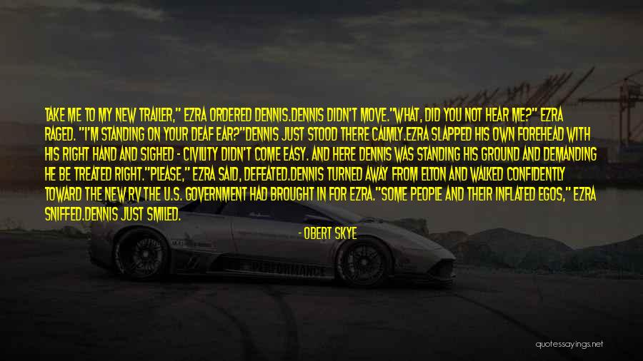 People's Egos Quotes By Obert Skye People's Egos Quotes By Obert Skye