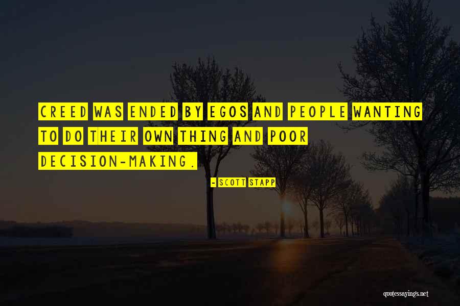 People's Egos Quotes By Scott Stapp People's Egos Quotes By Scott Stapp