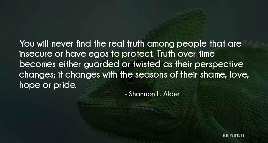 People's Egos Quotes By Shannon L. Alder People's Egos Quotes By Shannon L. Alder