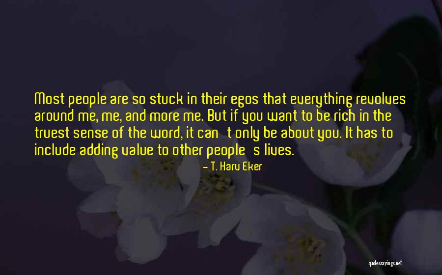 People's Egos Quotes By T. Harv Eker People's Egos Quotes By T. Harv Eker