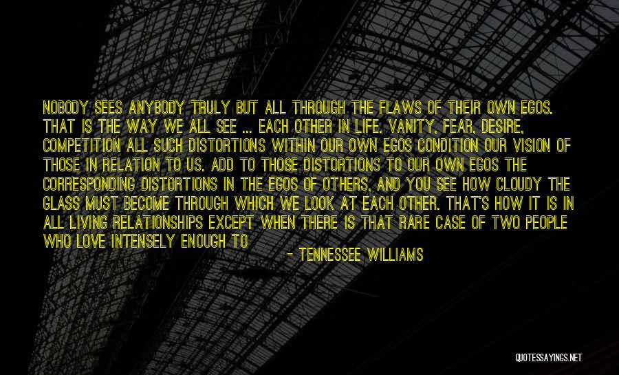 People's Egos Quotes By Tennessee Williams People's Egos Quotes By Tennessee Williams