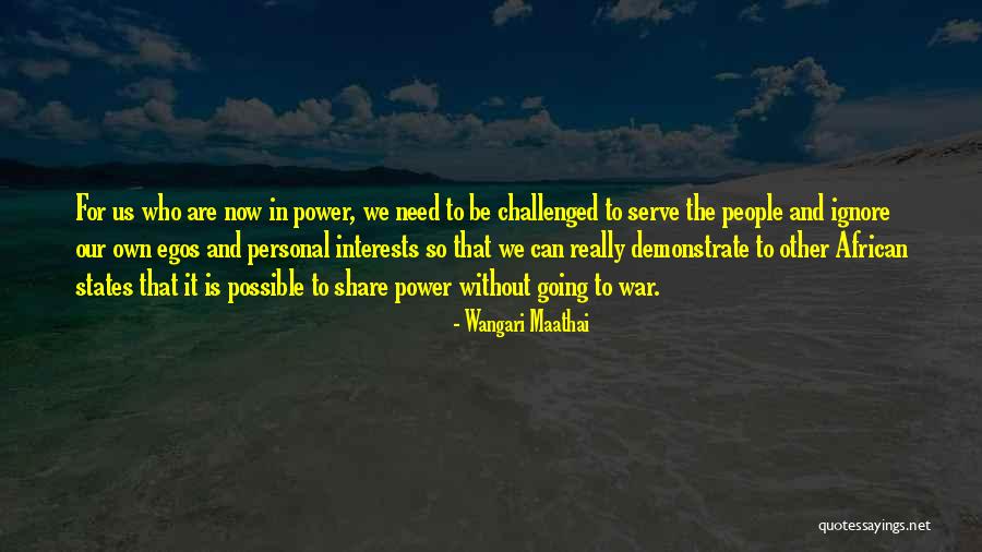 People's Egos Quotes By Wangari Maathai People's Egos Quotes By Wangari Maathai