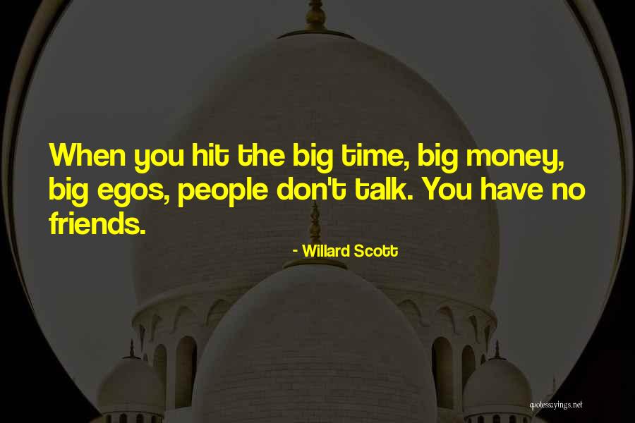 People's Egos Quotes By Willard Scott People's Egos Quotes By Willard Scott