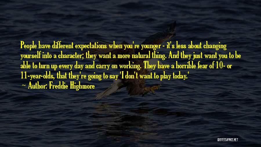 People's Expectations Of You Quotes By Freddie Highmore