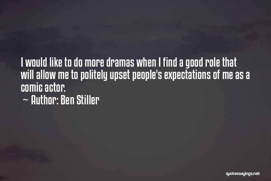People's Expectations Quotes By Ben Stiller