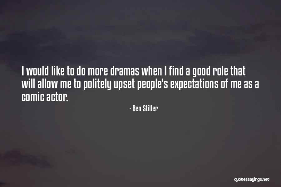 People's Expectations Quotes By Ben Stiller