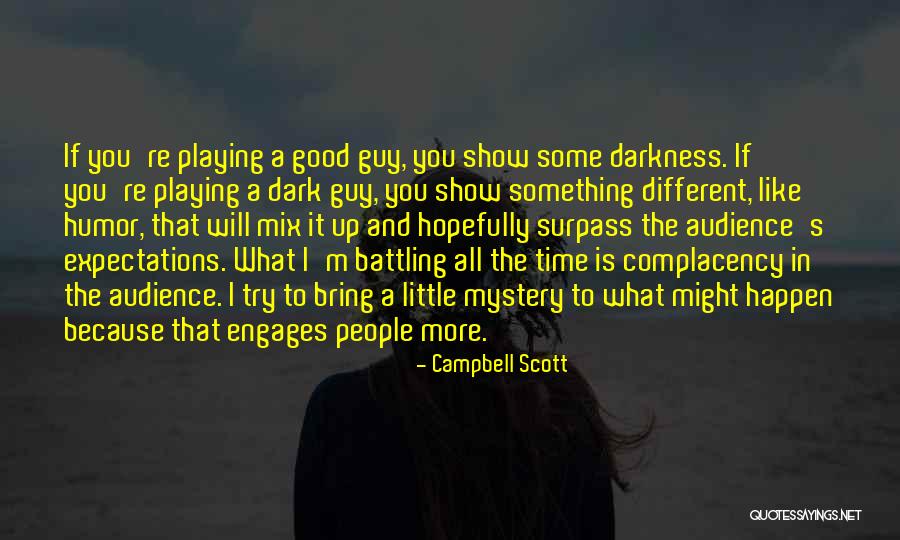 People's Expectations Quotes By Campbell Scott