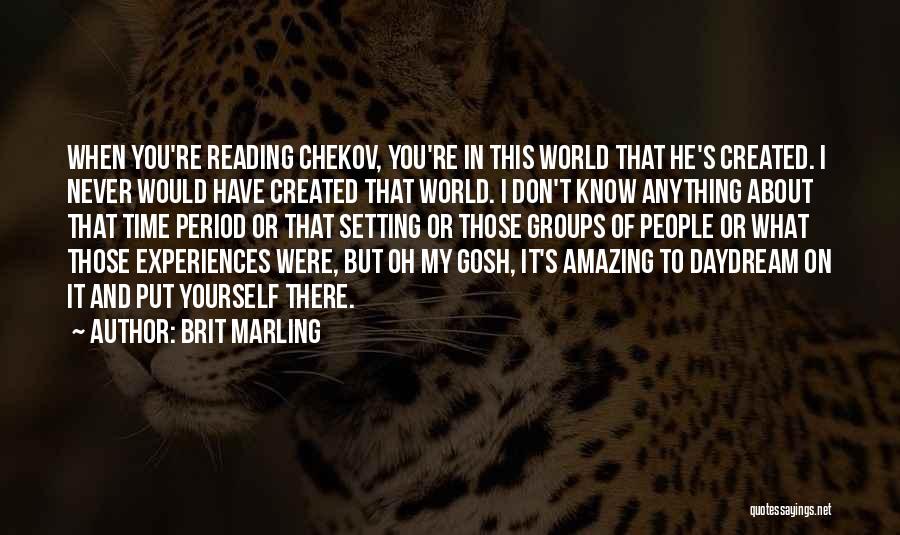 People's Experiences Quotes By Brit Marling