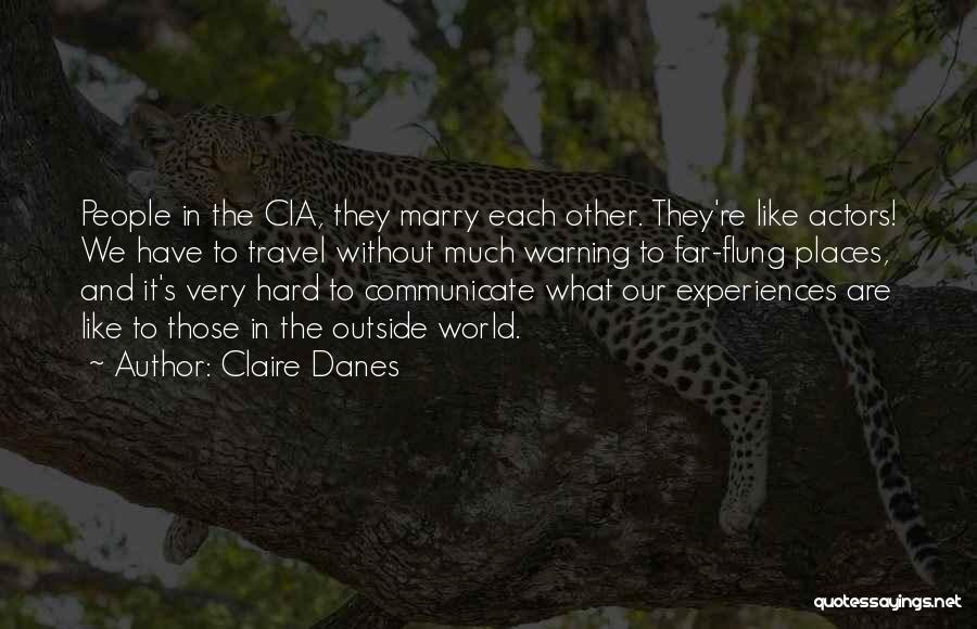 People's Experiences Quotes By Claire Danes