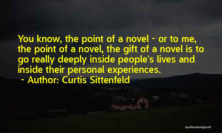 People's Experiences Quotes By Curtis Sittenfeld