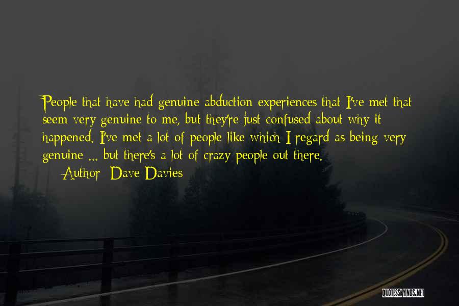 People's Experiences Quotes By Dave Davies