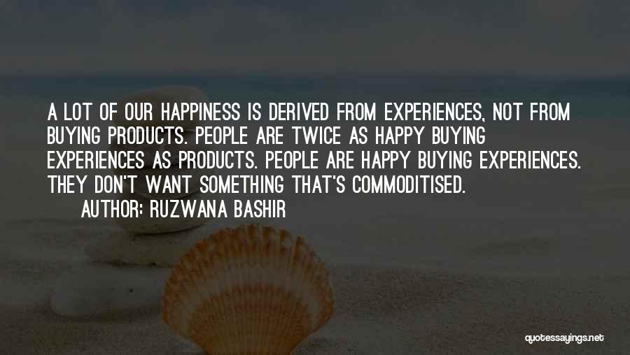 People's Experiences Quotes By Ruzwana Bashir