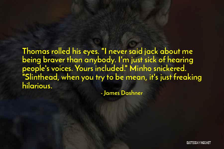 People's Eyes Quotes By James Dashner People's Eyes Quotes By James Dashner