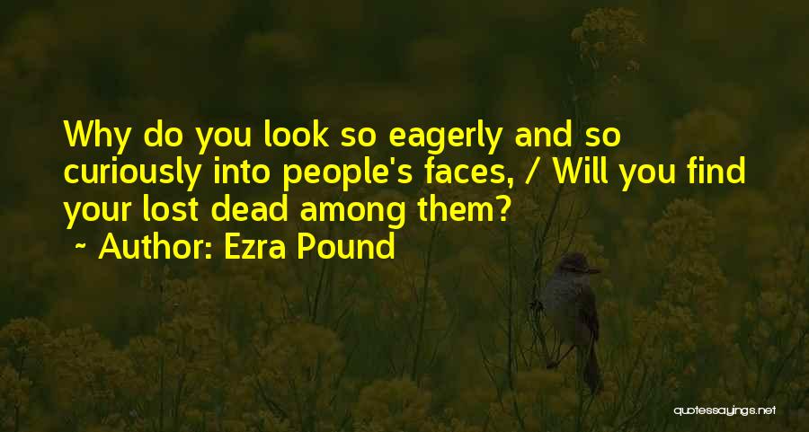 People's Faces Quotes By Ezra Pound