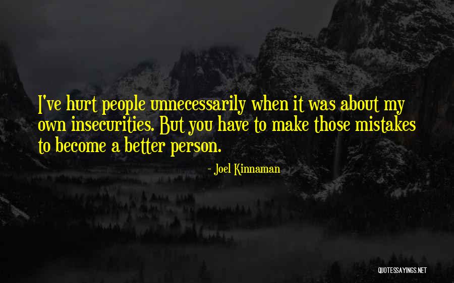 People's Insecurities Quotes By Joel Kinnaman People's Insecurities Quotes By Joel Kinnaman