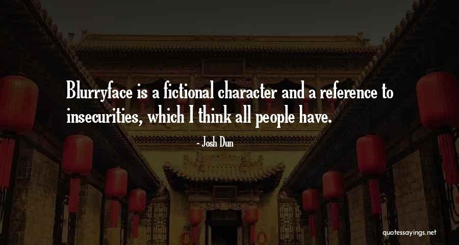 People's Insecurities Quotes By Josh Dun People's Insecurities Quotes By Josh Dun