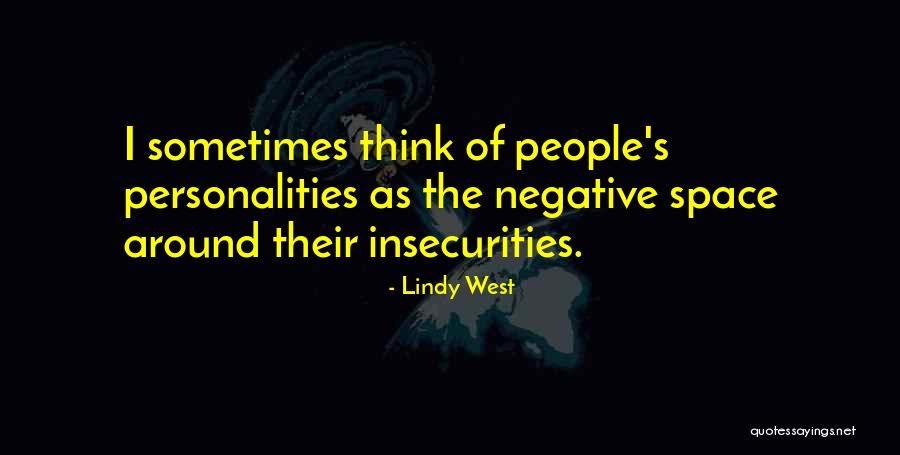People's Insecurities Quotes By Lindy West People's Insecurities Quotes By Lindy West