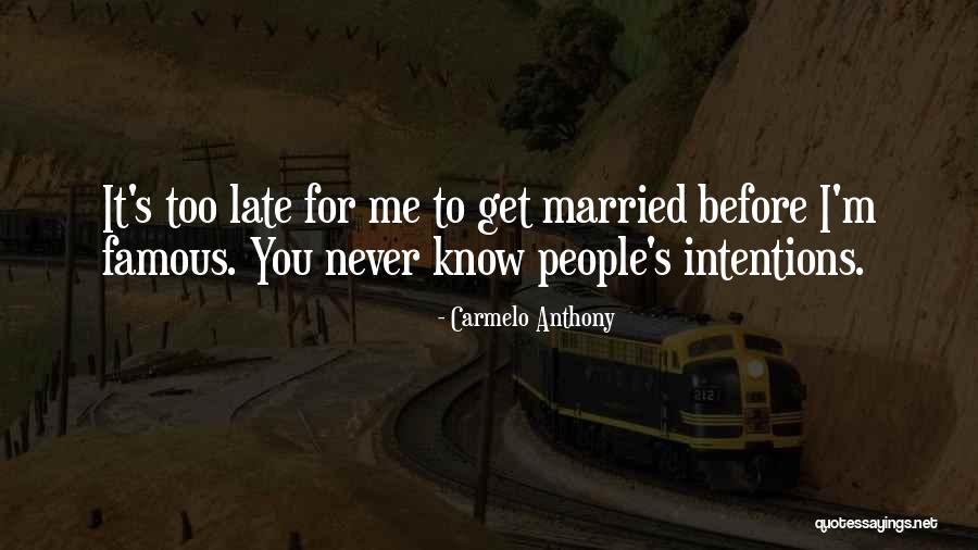 People's Intentions Quotes By Carmelo Anthony People's Intentions Quotes By Carmelo Anthony