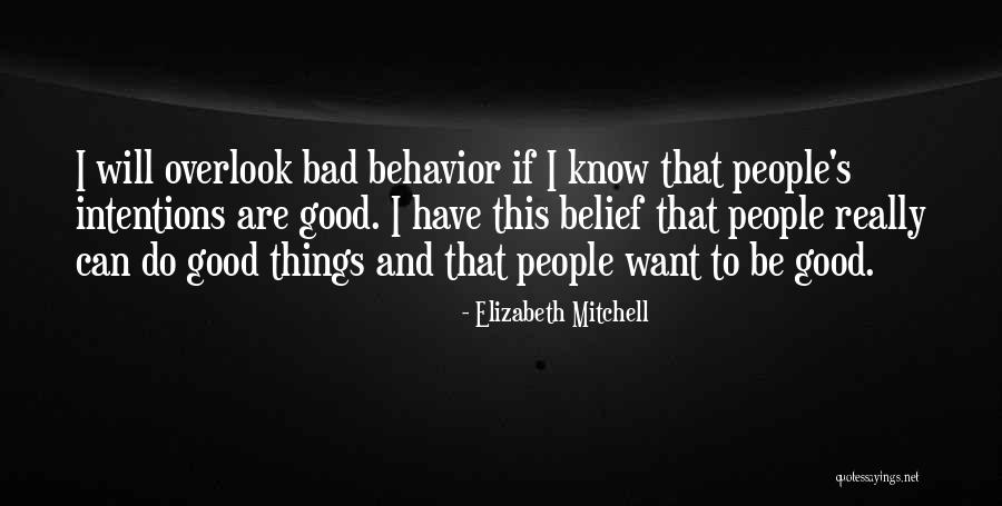 People's Intentions Quotes By Elizabeth Mitchell