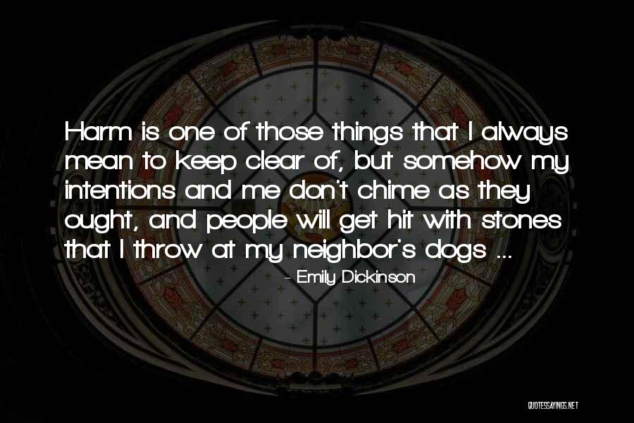 People's Intentions Quotes By Emily Dickinson