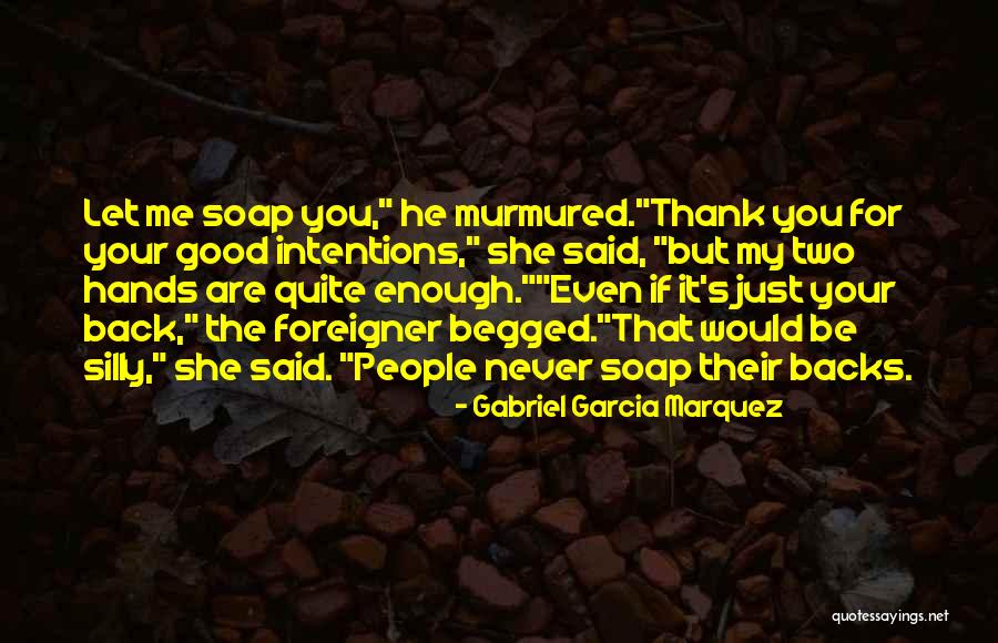 People's Intentions Quotes By Gabriel Garcia Marquez