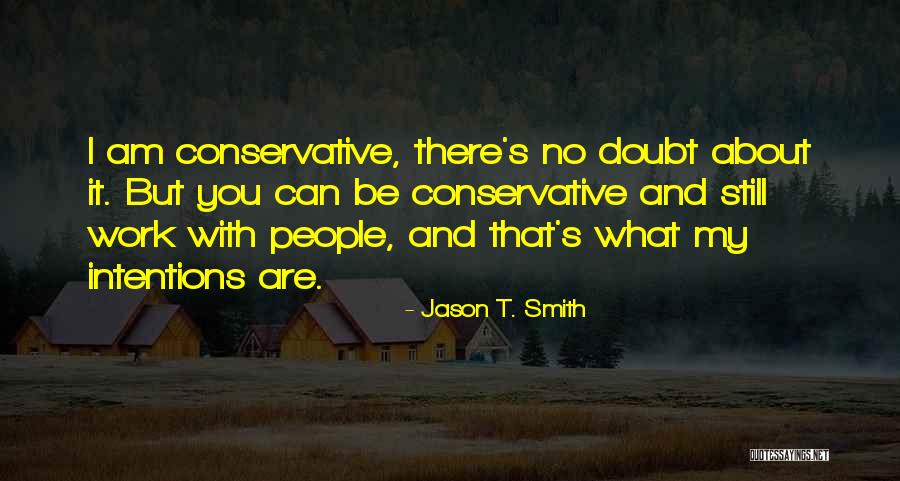 People's Intentions Quotes By Jason T. Smith