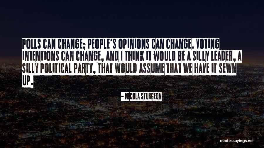 People's Intentions Quotes By Nicola Sturgeon People's Intentions Quotes By Nicola Sturgeon
