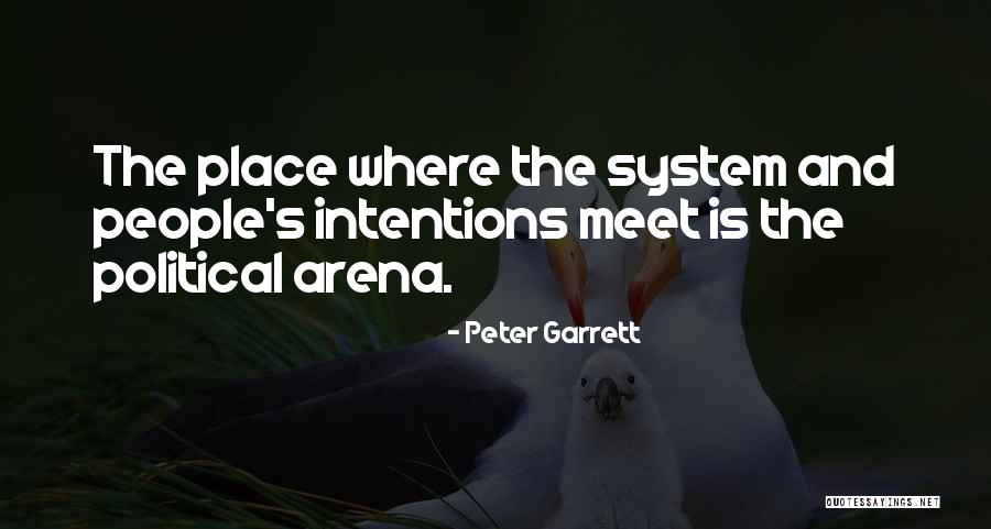 People's Intentions Quotes By Peter Garrett