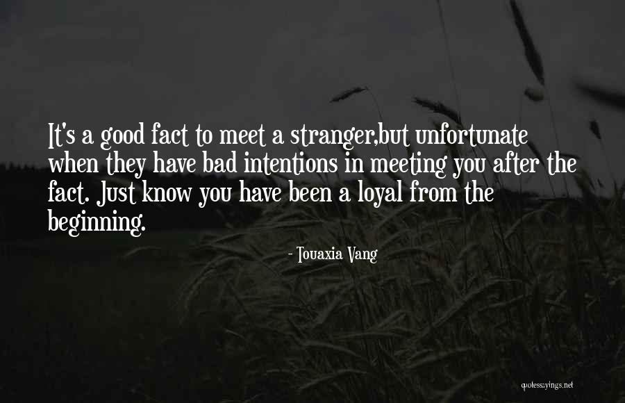 People's Intentions Quotes By Touaxia Vang People's Intentions Quotes By Touaxia Vang