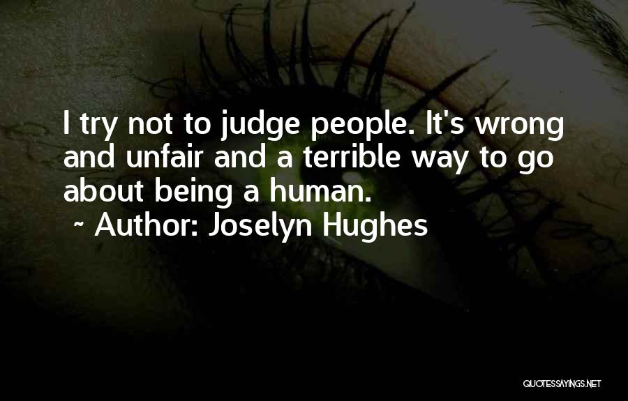 People's Judgement Quotes By Joselyn Hughes