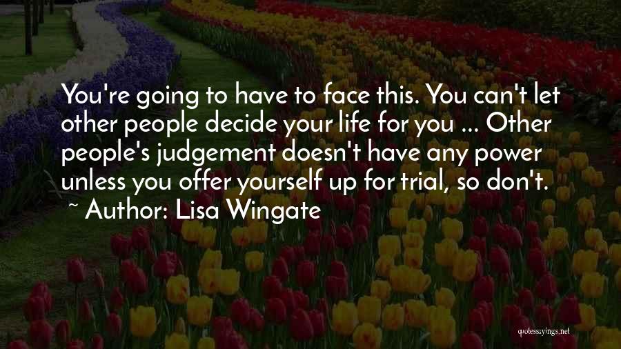 People's Judgement Quotes By Lisa Wingate